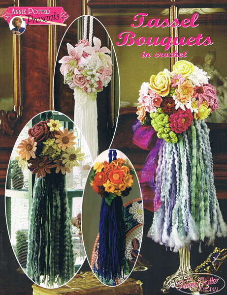 Tassel Bouquets Crochet Pattern, 8 Colorful Tassels and Crochet Flowers - Annie Potter's Yarn Basket