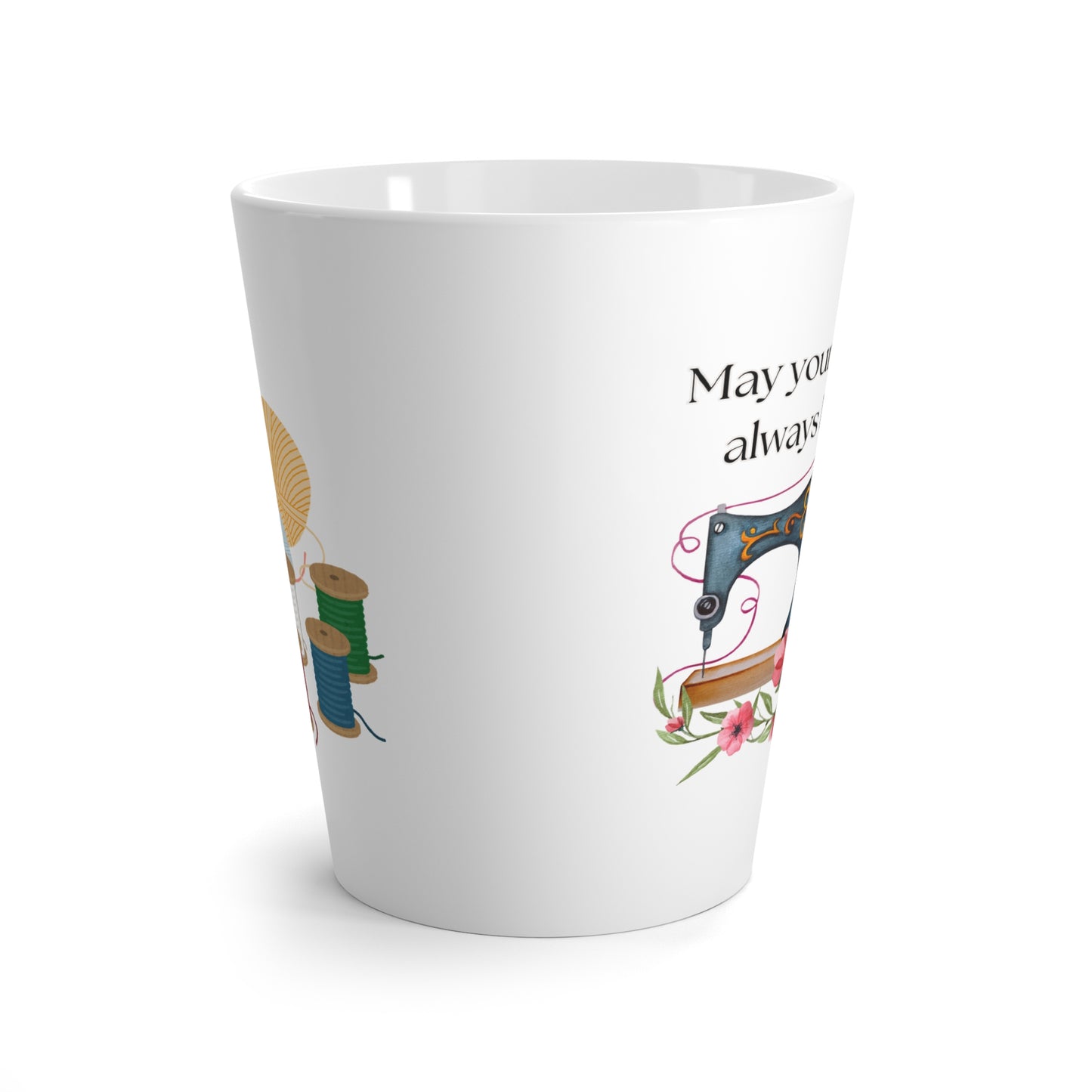 May your bobbins always be full Coffee Cup, Inspirational Needlework Latte Mug