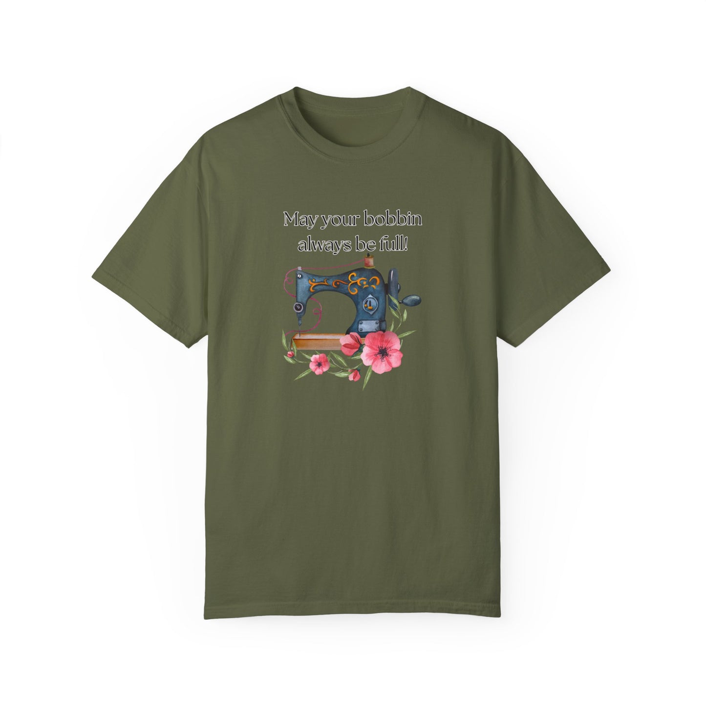 May your bobbins always be full Tee, Inspirational  T-shirt