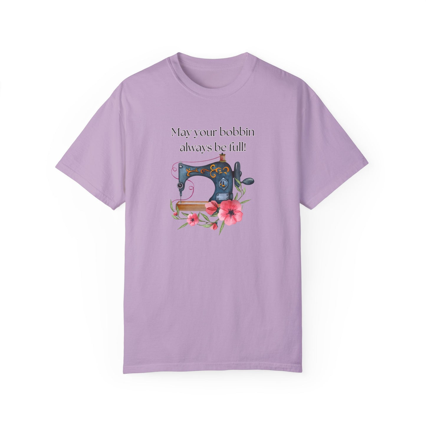 May your bobbins always be full Tee, Inspirational  T-shirt