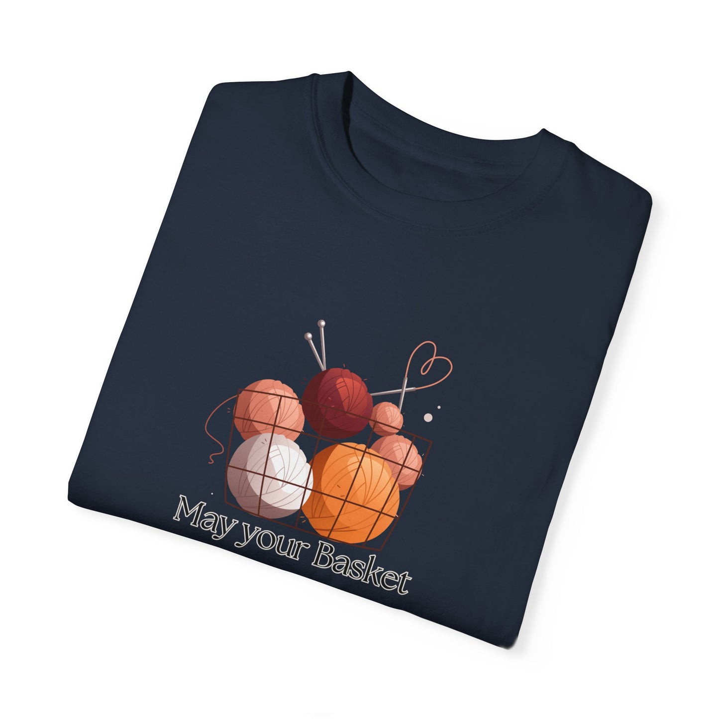 May Your Basket Always Be Full, Funny Crochet Lover T-shirt