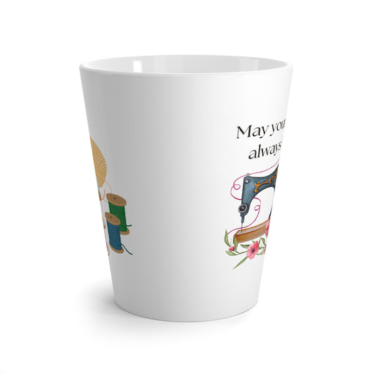 May your bobbins always be full Coffee Cup, Inspirational Needlework Latte Mug